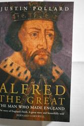 Cover Art for 9781473636088, Alfred the Great: The Man Who Made England. by Pollard Justin