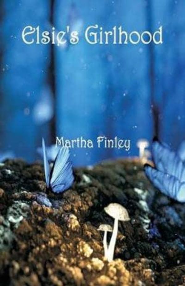 Cover Art for 9789352973569, Elsie's Girlhood by Martha Finley