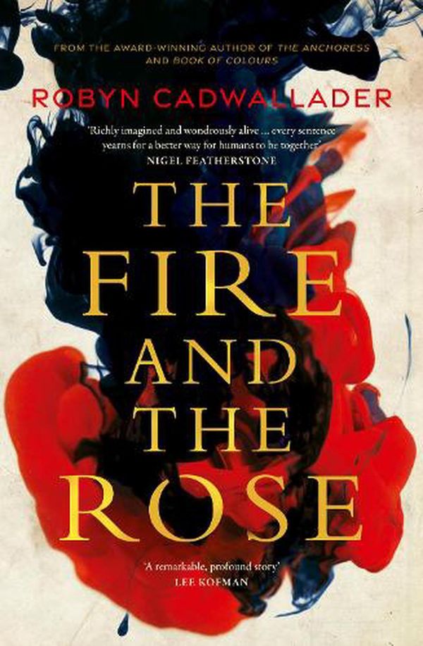 Cover Art for 9781460752227, The Fire and the Rose by Robyn Cadwallader
