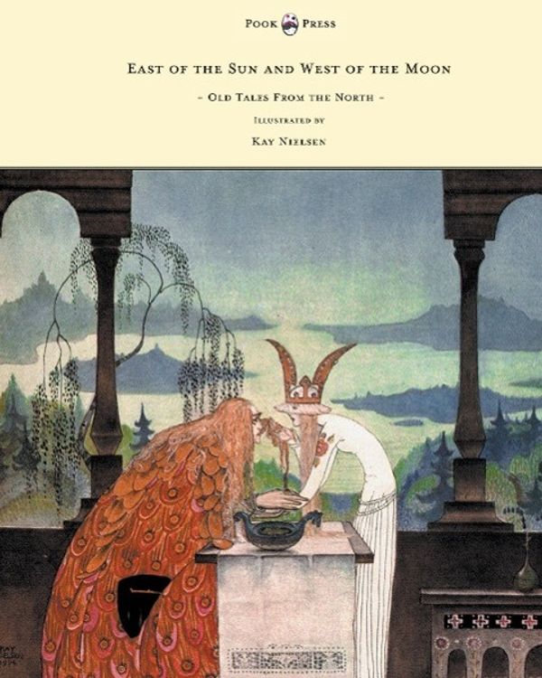 Cover Art for 9781447449348, East of the Sun and West of the Moon - Old Tales from the North - Illustrated by Kay Nielsen (Hardcover) by Asbjørnsen, Peter Christen