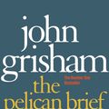 Cover Art for 9780099537168, The Pelican Brief by John Grisham