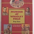 Cover Art for 9781575660233, Murder at Wrigley Field by Troy Soos