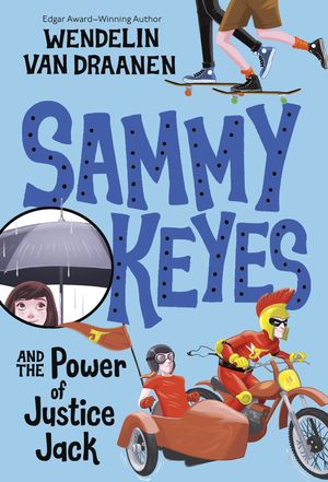 Cover Art for 9780307930606, Sammy Keyes and the Power of Justice Jack by Van Draanen, Wendelin