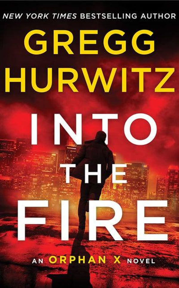 Cover Art for 9781522649762, Into the Fire by Gregg Hurwitz