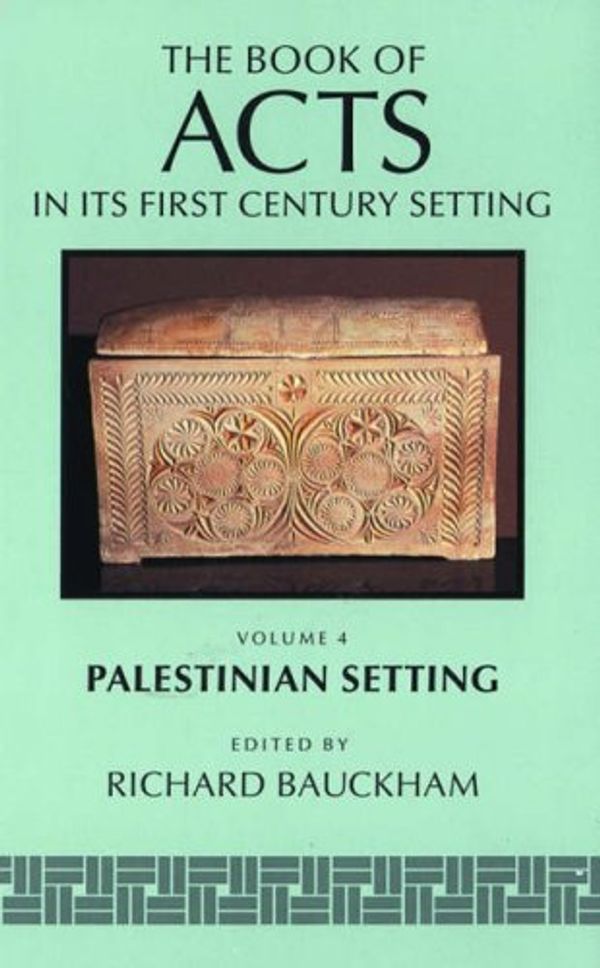 Cover Art for 9780853645665, Book of Acts in Its Palestinian Setting (Book of Acts in Its First Century Setting) by Bauckham, Richard
