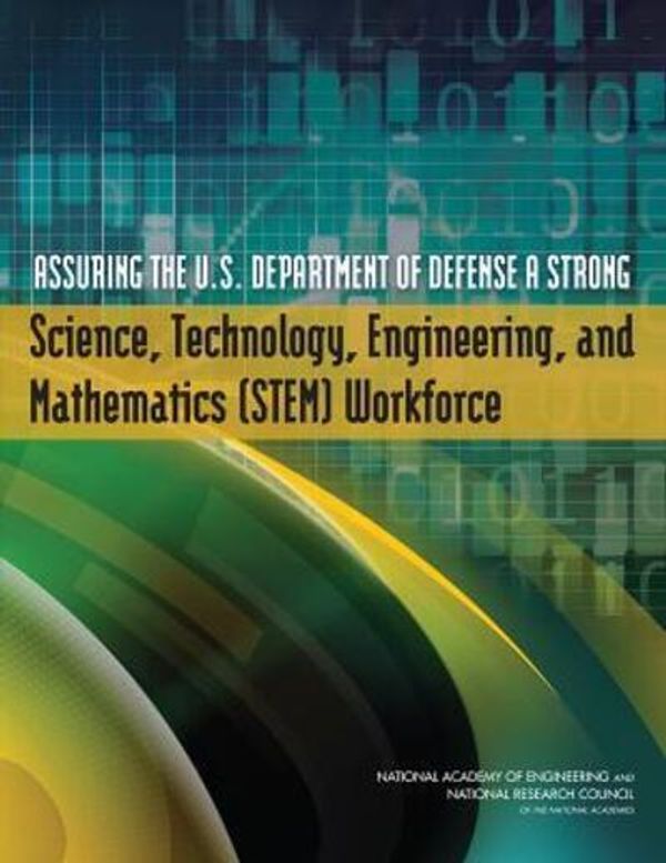 Cover Art for 9780309262132, Assuring the U.S. Department of Defense a Strong Science, Technology, Engineering, and Mathematics (STEM) Workforce by and Mathematics Workforce Needs for the U.S. Department of Defense and the U.S. Defense Industrial Base  Engineering  Technology Committee on Science