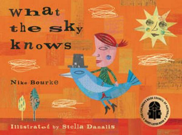 Cover Art for 9780702237287, What the Sky Knows by Nike Bourke