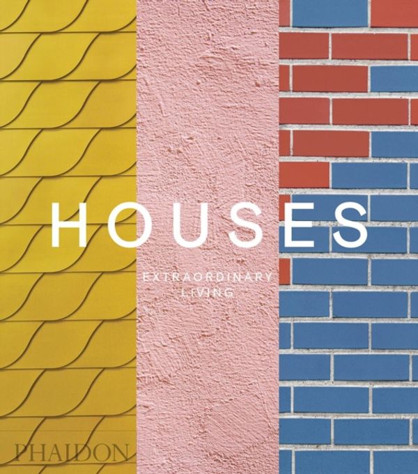 Cover Art for 9780714878096, Houses: Extraordinary Living by Phaidon Editors