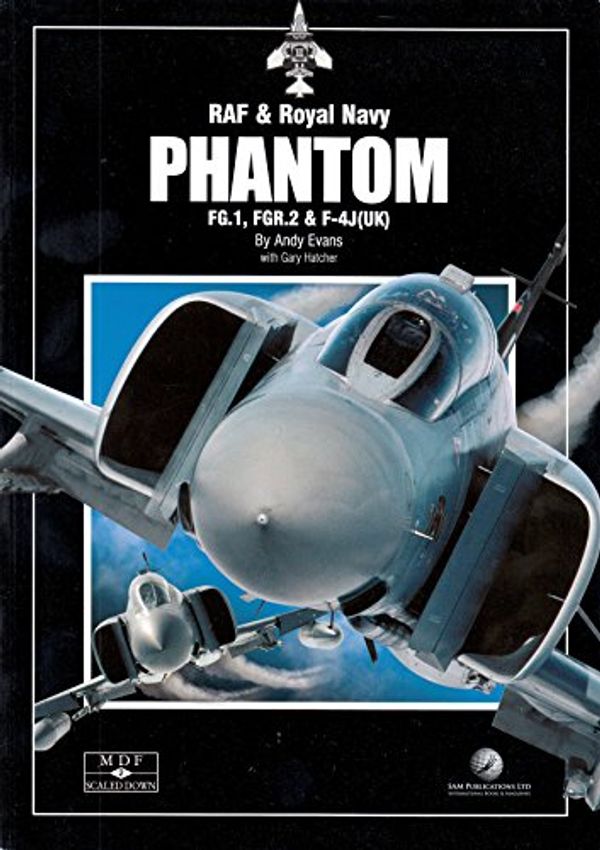 Cover Art for 9781906959371, Modeller's Datafile Scaled Down : RAF & Royal Navy Phantom FG.1, FGR.2 & FJ(UK). by Andy. Evans
