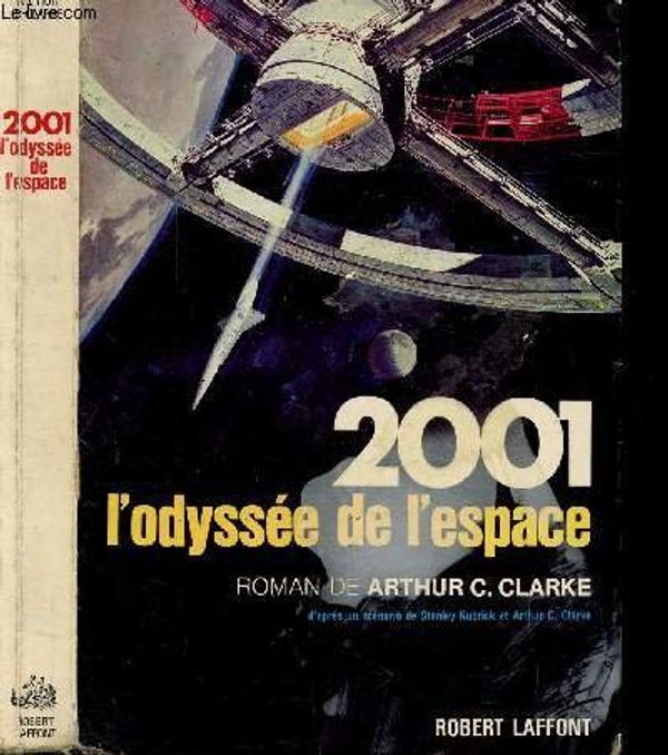 Cover Art for 9782221019078, 2001, l'odyssée de l'espace by Arthur Charles Clarke, Stanley Kubrick