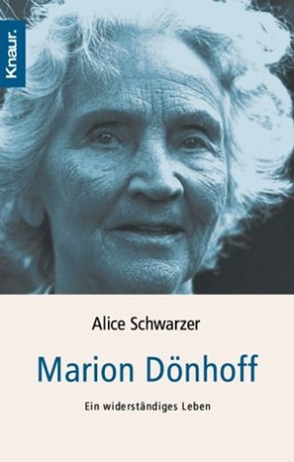 Cover Art for 9783426622063, Marion Dönhoff. Ein widerständiges Leben by Alice Schwarzer