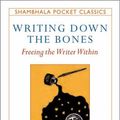 Cover Art for 9781590303160, Writing Down the Bones: Freeing the Writer Within (Shambhala Pocket Classics) by Natalie Goldberg