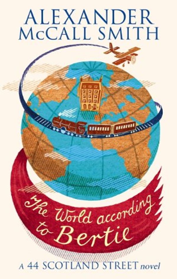 Cover Art for B002TXZQSM, The World According To Bertie (The 44 Scotland Street Series Book 4) by McCall Smith, Alexander