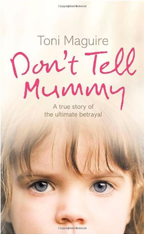 Cover Art for 9780007223749, Don't Tell Mummy by Toni Maguire