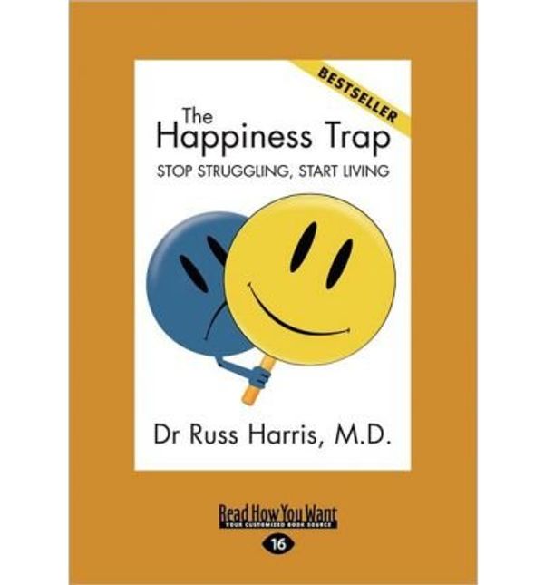 Cover Art for B009QTNR10, (The Happiness Trap (1 Volume Set)) By Dr Russ Harris (Author) Paperback on (Jan , 2011) by Dr. Russ Harris