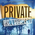 Cover Art for 9781846057854, Private: No. 1 Suspect: (Private 4) by James Patterson