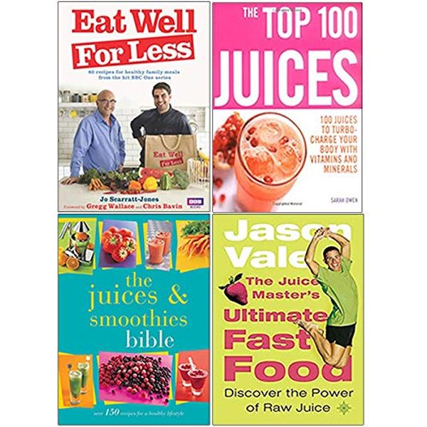Cover Art for 9789123959273, Eat Well for Less, The Top 100 Juices, The Juices and Smoothies Bible, The Juice Master's Ultimate Fast Food 4 Books Collection Set by Sarah Owen, Jason Vale, Jo Scarratt-Jones, Bounty