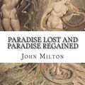 Cover Art for 9781503151147, Paradise Lost and Paradise Regained by John Milton, Sir Walter Raleigh