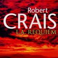 Cover Art for 9780752824901, L. A. Requiem (Elvis Cole Novels) by Robert Crais