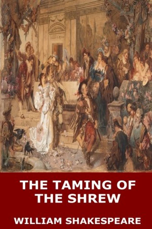 Cover Art for 9781545586501, The Taming of the Shrew by William Shakespeare