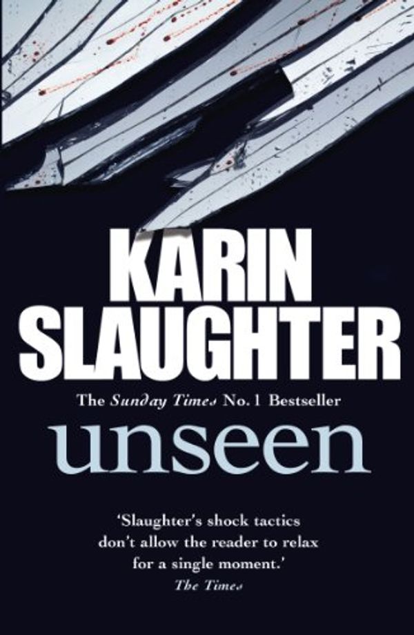 Cover Art for 8601418292937, Unseen: (Will Trent / Atlanta series 4) (The Will Trent Series) by Karin Slaughter
