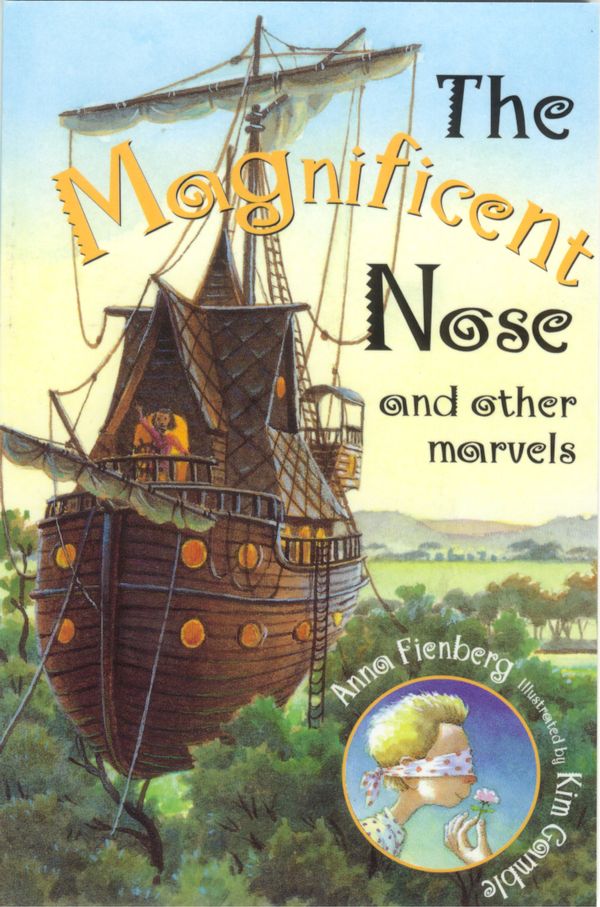 Cover Art for 9781864486667, The Magnificent Nose and Other Marvels by Anna Fienberg and Kim Gamble