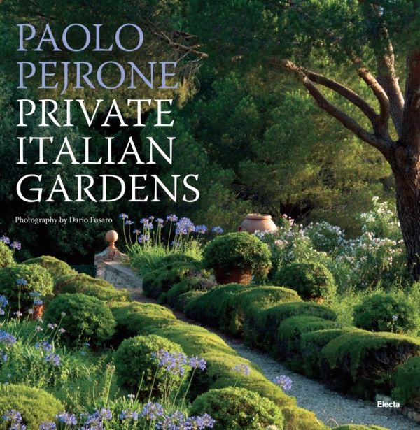 Cover Art for 9788891812353, Private Italian Gardens by Paolo Pejrone