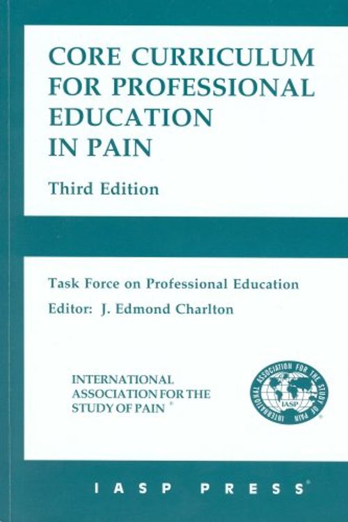 Cover Art for 9780931092657, Core Curriculum for Professional Education in Pain, 3rd edition by J. Edmond Charlton