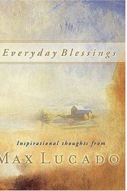 Cover Art for 9781404100428, Everyday Blessings by Max Lucado