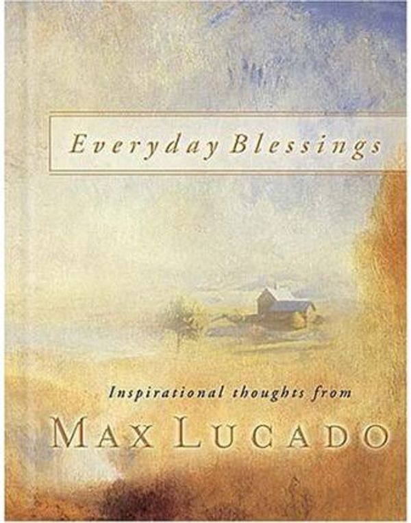 Cover Art for 9781404100428, Everyday Blessings by Max Lucado