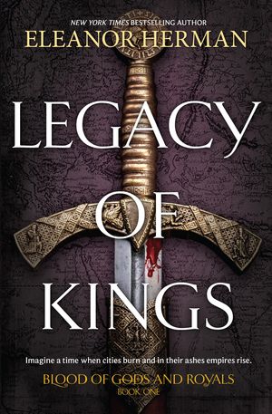 Cover Art for 9781760376529, Legacy Of KingsBlood of Gods and Royals Book 2 by Eleanor Herman
