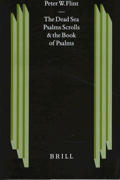 Cover Art for 9789004103412, The Dead Sea Psalms Scrolls and the Book of Psalms (Studies on the Texts of the Desert of Judah) by Peter W. Flint