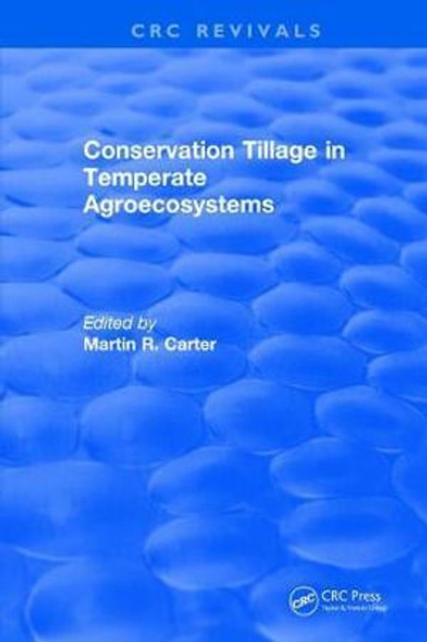 Cover Art for 9781138505995, Conservation Tillage in Temperate Agroecosystems by M.r. Carter