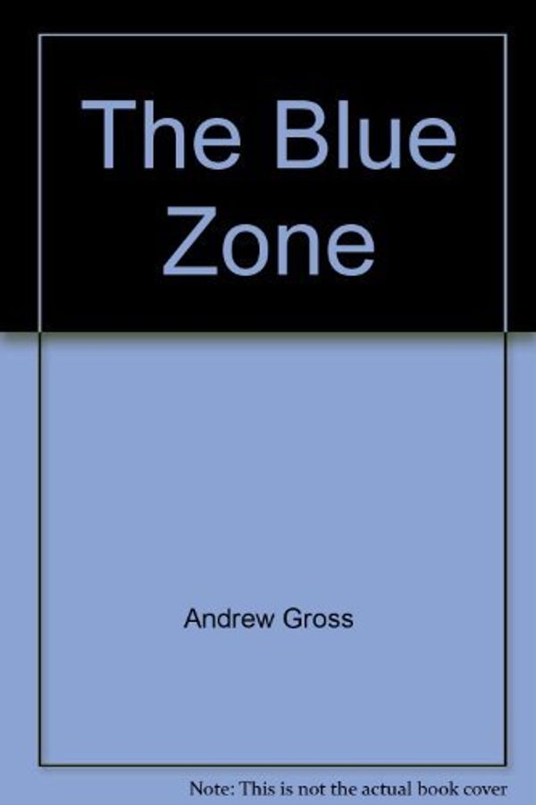 Cover Art for 9780061355653, The Blue Zone by Andrew Gross