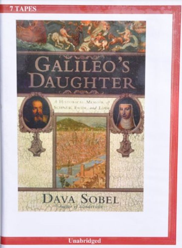 Cover Art for 9780736648011, Galileo's Daughter: A Historical Memoir of Science, Faith & Love by Dava Sobel
