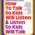 Cover Art for 9780671520717, How to Talk So Kids Will Listen and Listen So Kids Will Talk by Adele Faber