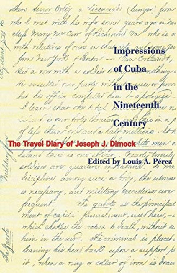 Cover Art for 9780842026581, Impressions of Cuba in the Nineteenth Century by Joseph J. Dimock