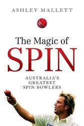 Cover Art for 9781743795781, The Magic of Spin by Ashley Mallett