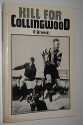 Cover Art for 9780868619477, Kill for Collingwood by Richard Stremski