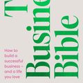 Cover Art for 9781761347740, The Business Bible: How to build a successful business - and a life you love by Victoria Devine