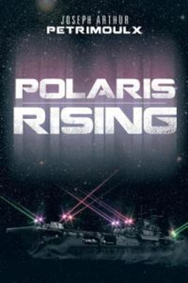 Cover Art for 9781483633879, Polaris Rising by Joseph Arthur Petrimoulx