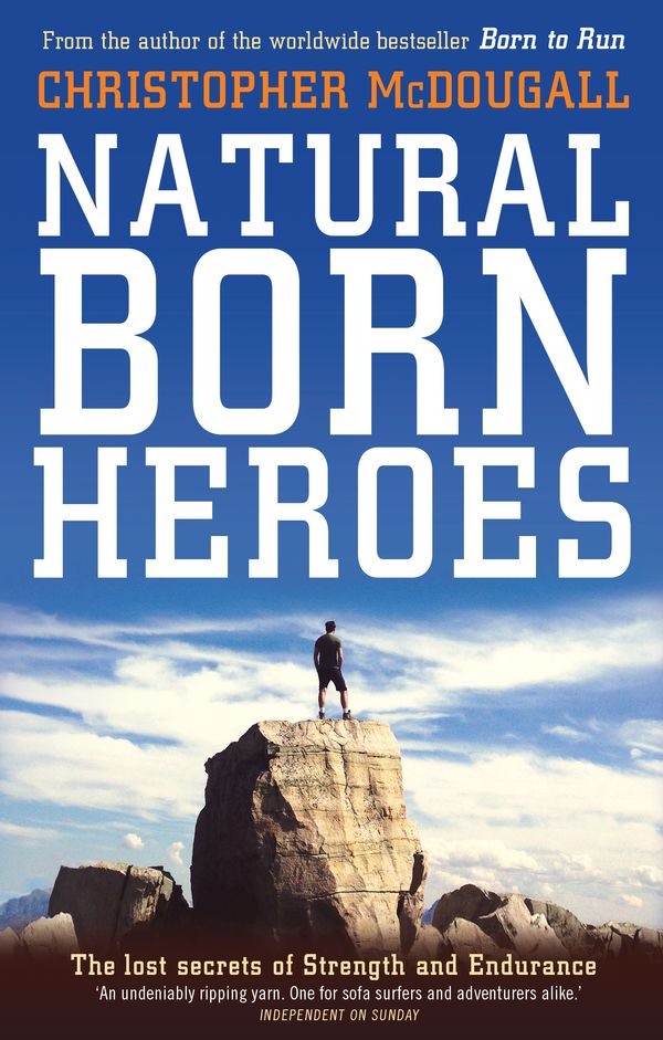 Cover Art for 9781781256954, Natural Born Heroes by Christopher McDougall
