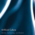 Cover Art for 9781136481246, Artificial Culture by Tama Leaver
