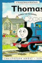 Cover Art for 9780749727277, Thomas Goes to School (Thomas Easy-to-read Books) by Christopher Awdry