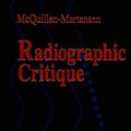 Cover Art for 9780721649788, Radiographic Critique by McQuillen Martensen, Kathy