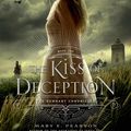 Cover Art for 9781627792189, The Kiss of Deception: The Remnant Chronicles, Book One by Mary E. Pearson