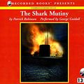 Cover Art for 9781402515293, The Shark Mutiny by Patrick Robinson