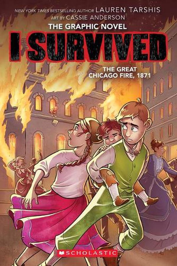 Cover Art for 9781338825169, I Survived the Great Chicago Fire, 1871 (I Survived Graphic Novel #7) (I Survived Graphix) by Lauren Tarshis