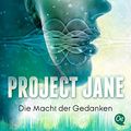 Cover Art for 9783841506375, Project Jane 2: Die Macht der Gedanken by 