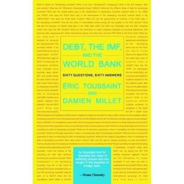 Cover Art for 9789350021712, Debt, the IMF, and the World Bank: Sixty Questions, Sixty Answers by Eric Toussaint